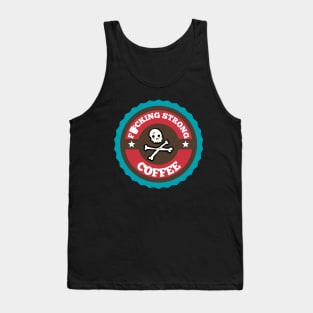 F*cking Strong Coffee Tank Top